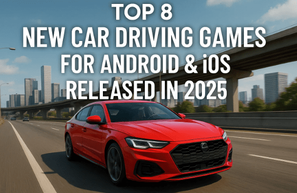 🚗为2025年发行的Android＆iOS的前8个新汽车驾驶游戏