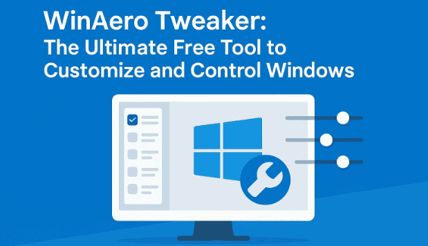 Winaero Tweaker：自定义和控制Windows的最终免费工具