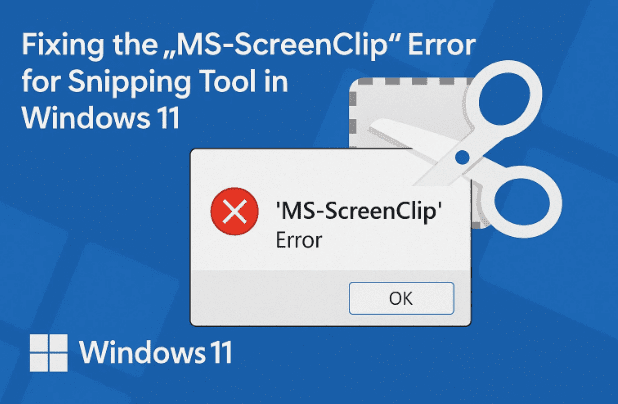 修复Windows 11中的剪切工具的“ MS-Screenclip”错误