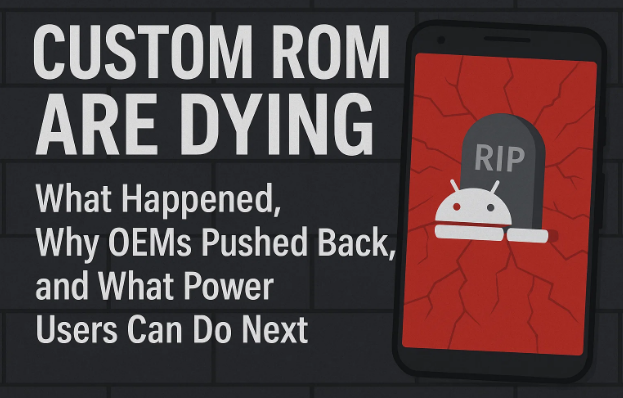 自定義ROM快要死了：發生了什麼，OEM為什麼推回去以及下一步可以做什麼電源用戶