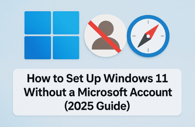 🧭 如何在没有 Microsoft 帐户的情况下设置 Windows 11（2025 指南）