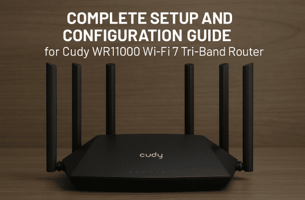 ⚡ Cudy WR11000 Wi-Fi 7 三频路由器的完整设置和配置指南