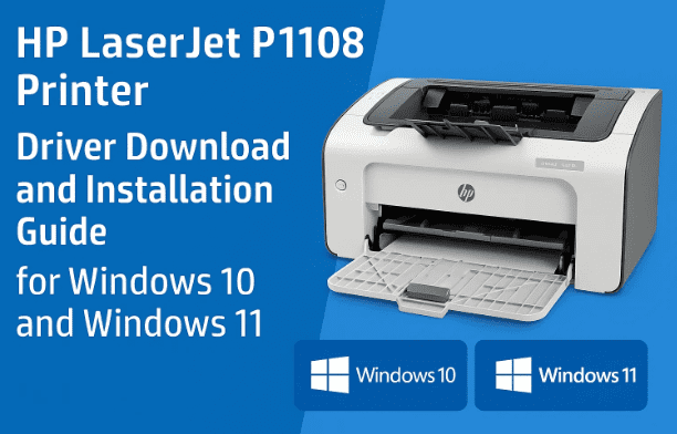 适用于 Windows 10 和 Windows 11 的 HP LaserJet P1108 打印机驱动程序下载和安装指南