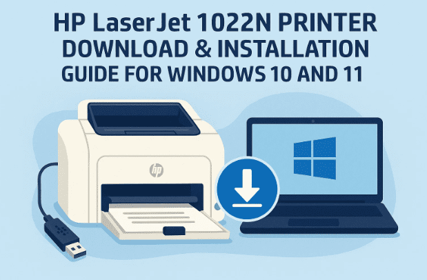 适用于 Windows 10 和 11 的 HP LaserJet 1022N 打印机驱动程序下载和安装指南