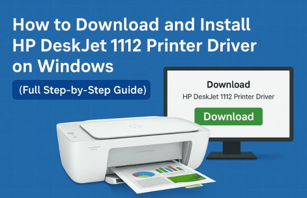 🖨️ 如何在 Windows 上下載並安裝 HP DeskJet 1112 打印機驅動程序（完整分步指南）