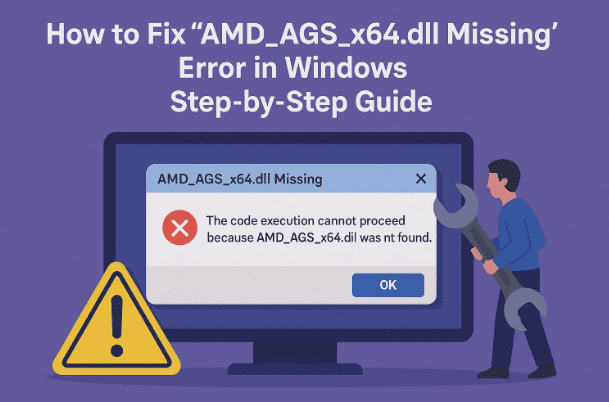 如何修复 Windows 中的“AMD_AGS_x64.dll 缺失”错误（分步指南）