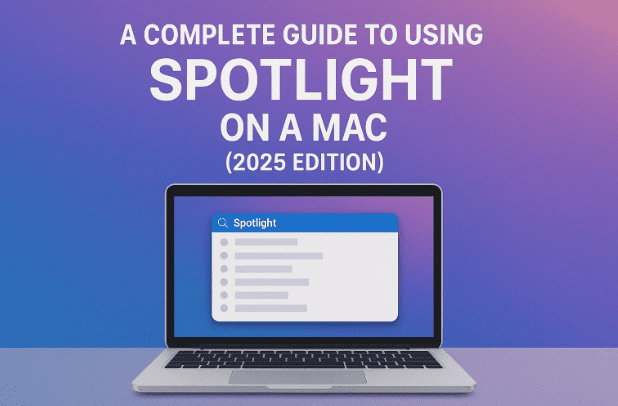 在 Mac 上使用 Spotlight 的完整指南（2025 版）