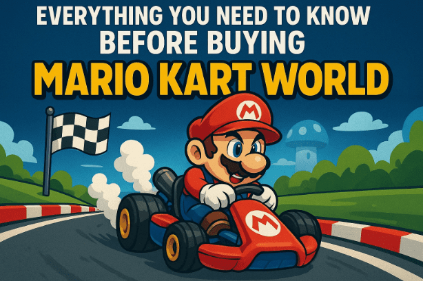 🏁 购买《马里奥赛车世界》之前您需要了解的一切