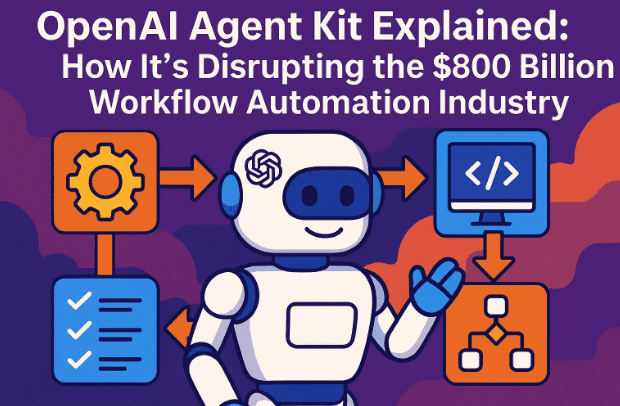 🤖 OpenAI Agent Kit 解释：它如何颠覆价值 8000 亿美元的工作流自动化行业