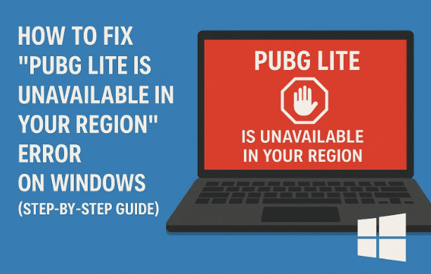 Windows上如何修复您所在地区的“ Pubg Lite”错误（分步指南）