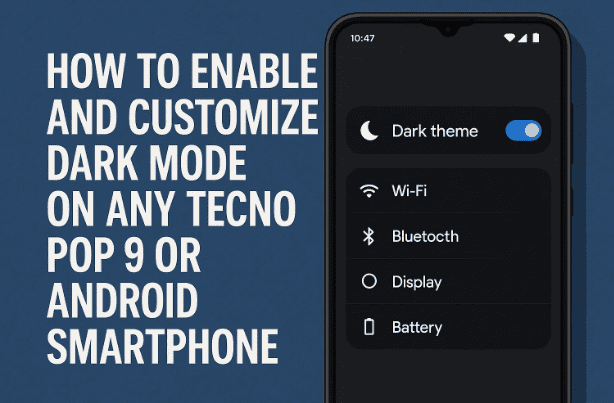 如何在任何TN POP 9或Android智能手机上启用和自定义暗模式