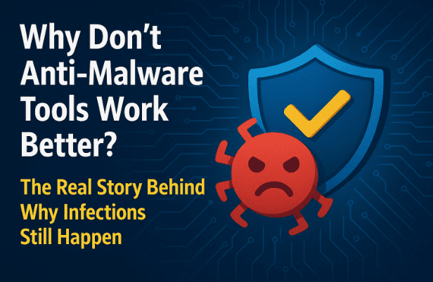 🤔 为什么反恶意软件工具效果不佳？为什么感染仍然发生背后的真实故事