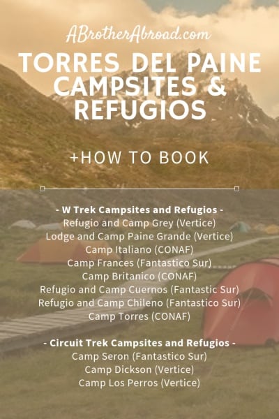 South America Travel Bucket List Item: Patagonia and Torres del Paine.  Read on for the list of Torres del Paine Campsites and Refugios on the W Trek and O Circuit Trek and how to book each | www.ABrotherAbroad.com/Patagonia

