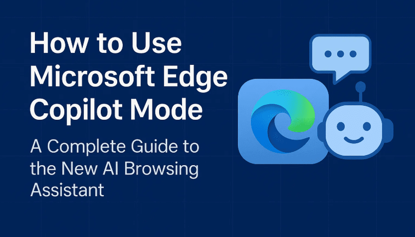 Edge Bot 如何使用 Microsoft Edge Copilot 模式:全新 AI 瀏覽助手完整指南 - 极客技巧